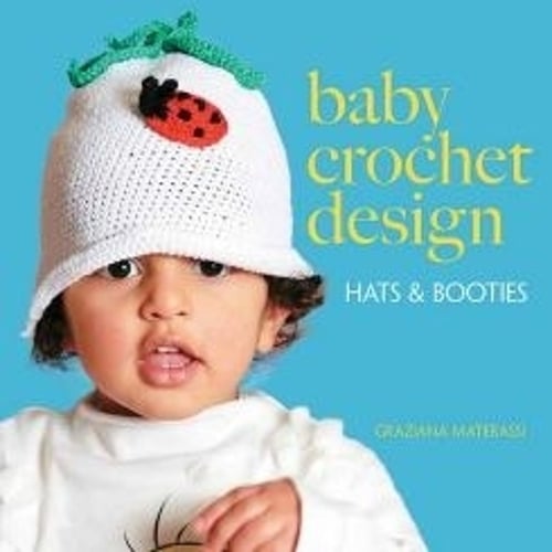 Baby Crochet Design: Hats and Booties in Cotton - Dover Knitting, Crochet, Tatting, Lace (Paperback)