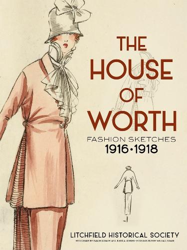 The House of Worth: Fashion Sketches, 1916-1918 (Paperback)