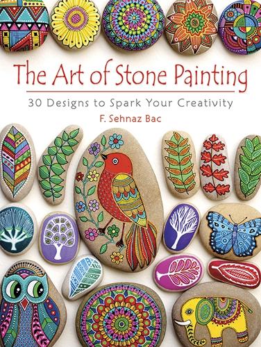 Art of Stone Painting: 30 Designs to Spark Your Creativity (Paperback)