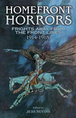 Homefront Horrors: Frights Away From the Front Lines, 1914-1918 (Paperback)