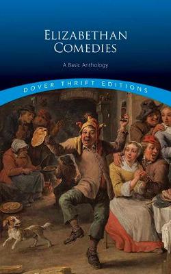 Elizabethan Comedies: A Basic Anthology (Paperback)