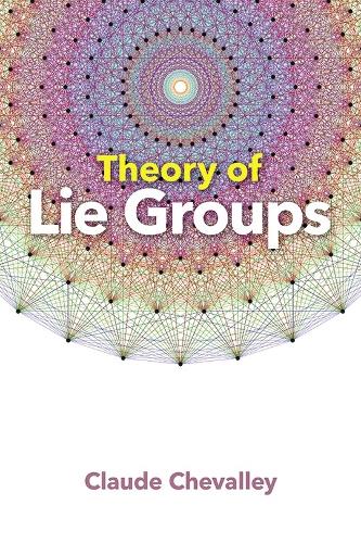 Theory of Lie Groups by Claude Chevalley | Waterstones