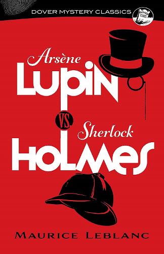 ArsèNe Lupin vs. Sherlock Holmes by Maurice Leblanc | Waterstones