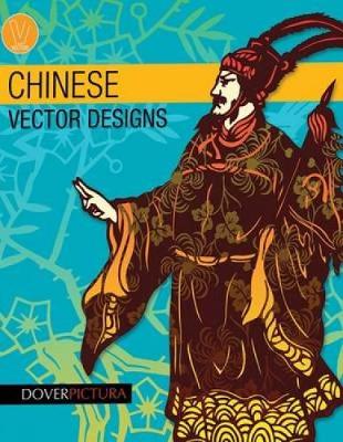 Chinese Vector Designs - Dover Pictura Electronic Clip Art (Paperback)