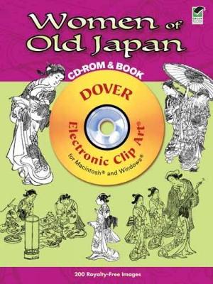 Women of Old Japan CD-ROM and Book - Dover Electronic Clip Art (Paperback)