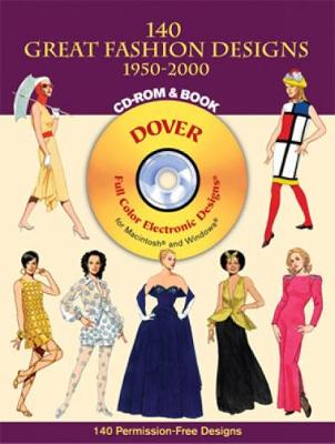 140 Great Fashion Designs, 1950-2000, CD-ROM and Book - Dover Electronic Clip Art (Paperback)