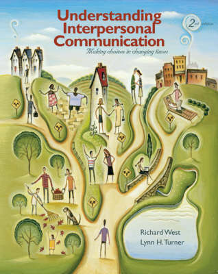 Understanding Interpersonal Communication: Making Choices in Changing Times (Paperback)