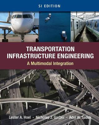 Transportation Infrastructure Engineering: A Multimodal Integration, SI Version (Paperback)