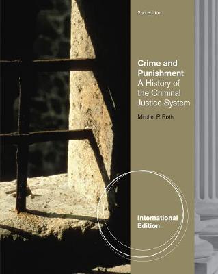 Crime and Punishment: A History of the Criminal Justice System, International Edition (Paperback)