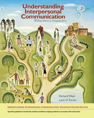 Understanding Interpersonal Communication: Making Choices in Changing Times, Enhanced Edition (Paperback)