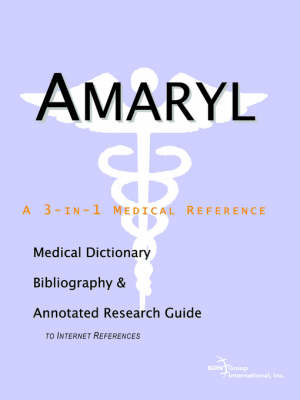 Amaryl - A Medical Dictionary, Bibliography, and Annotated Research Guide to Internet References (Paperback)