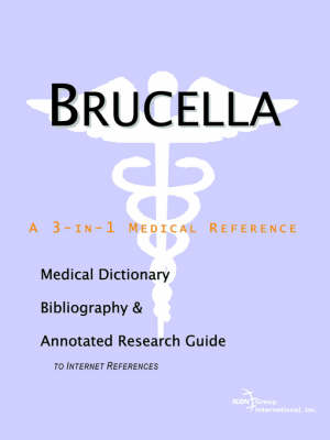 Brucella - A Medical Dictionary, Bibliography, and Annotated Research Guide to Internet References (Paperback)