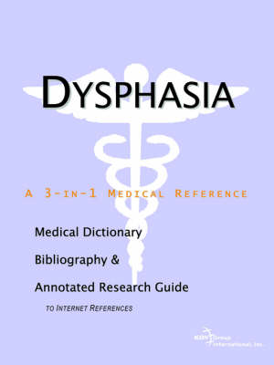 Dysphasia - A Medical Dictionary, Bibliography, and Annotated Research Guide to Internet References (Paperback)