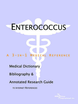 Enterococcus - A Medical Dictionary, Bibliography, and Annotated Research Guide to Internet References (Paperback)