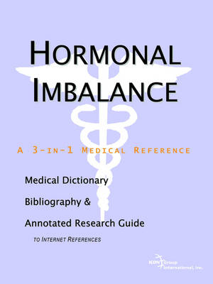 Hormonal Imbalance - A Medical Dictionary, Bibliography, and Annotated Research Guide to Internet References (Paperback)