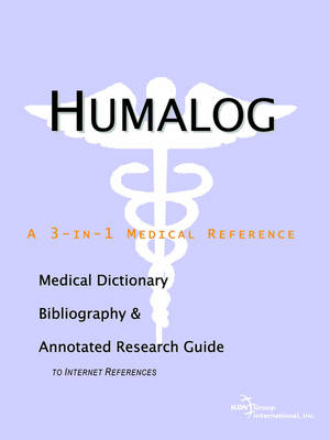 Humalog - A Medical Dictionary, Bibliography, and Annotated Research Guide to Internet References (Paperback)