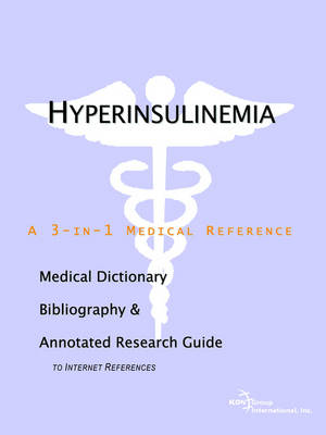 Hyperinsulinemia - A Medical Dictionary, Bibliography, and Annotated Research Guide to Internet References (Paperback)