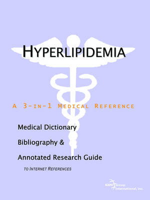 Hyperlipidemia - A Medical Dictionary, Bibliography, and Annotated Research Guide to Internet References (Paperback)