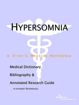 Hypersomnia - A Medical Dictionary, Bibliography, and Annotated Research Guide to Internet References (Paperback)