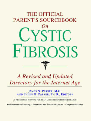 The Official Parent's Sourcebook on Cystic Fibrosis: A Revised and Updated Directory for the Internet Age (Paperback)