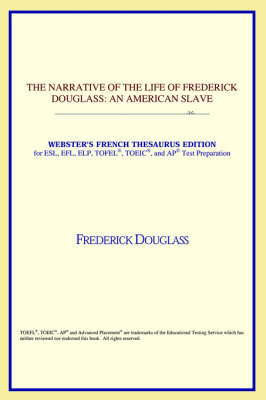 The Narrative of the Life of Frederick Douglass: An American Slave (Webster's French Thesaurus Edition) (Paperback)