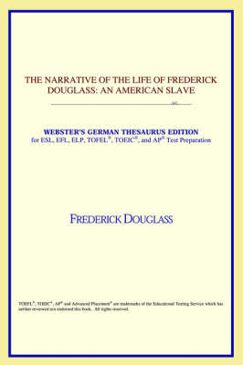 The Narrative of the Life of Frederick Douglass: An American Slave (Webster's German Thesaurus Edition) (Paperback)