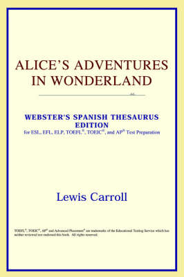 Alice's Adventures in Wonderland (Webster's Spanish Thesaurus Edition) (Paperback)