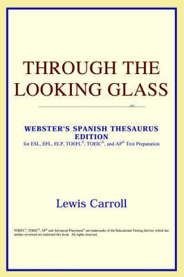 Through the Looking Glass (Webster's Spanish Thesaurus Edition) (Paperback)