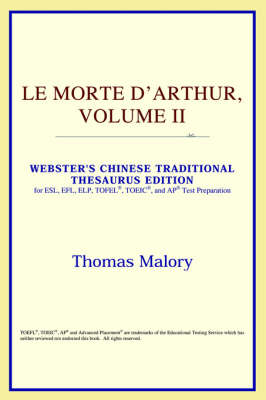Le Morte D'Arthur, Volume II (Webster's Chinese-Simplified Thesaurus Edition) (Paperback)