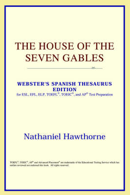 The House of the Seven Gables (Webster's Spanish Thesaurus Edition) (Paperback)