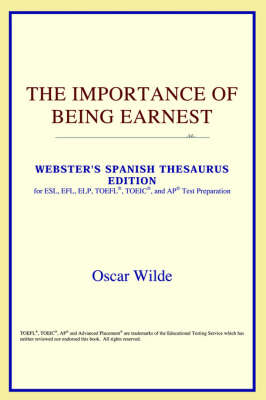 The Importance of Being Earnest (Webster's Spanish Thesaurus Edition) (Paperback)