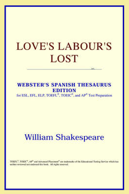 Love's Labour's Lost (Webster's Spanish Thesaurus Edition) (Paperback)