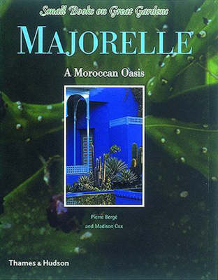 Majorelle Gardens of Marrakech - Small Books on Great Gardens S. (Hardback)