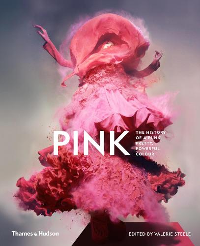 Pink: The History of a Punk, Pretty, Powerful Colour (Hardback)