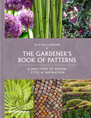RHS The Gardener's Book of Patterns: A Directory of Design, Style and Inspiration (Hardback)