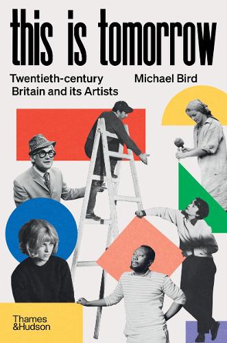 This is Tomorrow: Twentieth-century Britain and its Artists (Hardback)