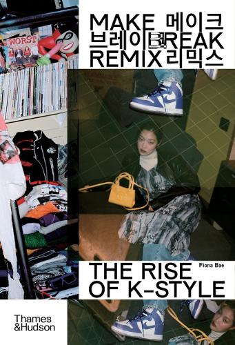 Make Break Remix: The Rise of K-Style (Paperback)