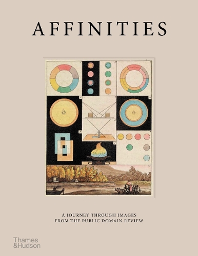 Affinities: A Journey Through Images from The Public Domain Review (Hardback)