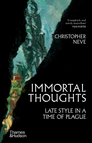 Immortal Thoughts: Late Style in a Time of Plague (Hardback)