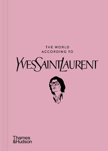 The World According to Yves Saint Laurent - The World According To (Hardback)