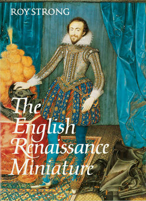 The English Renaissance Miniature (Hardback)