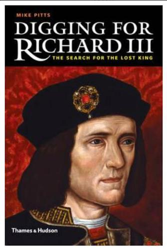 Digging for Richard III: How Archaeology Found the King (Hardback)