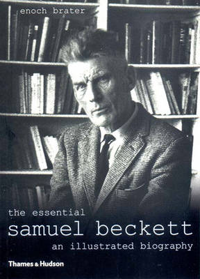 The Essential Samuel Beckett by Enoch Brater | Waterstones