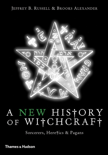 A New History of Witchcraft: Sorcerers, Heretics & Pagans (Paperback)