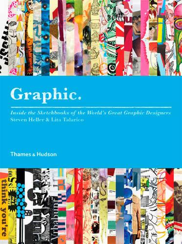 Graphic: Inside the Sketchbooks of the World's Great Graphic Designers (Paperback)