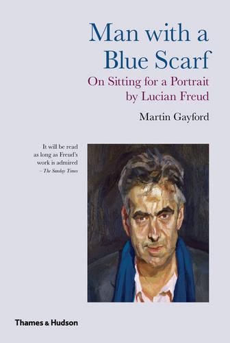 Man With a Blue Scarf: On Sitting for a Portrait by Lucian Freud (Paperback)