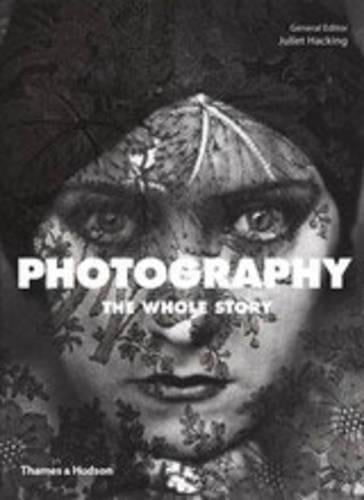 Photography: The Whole Story (Paperback)
