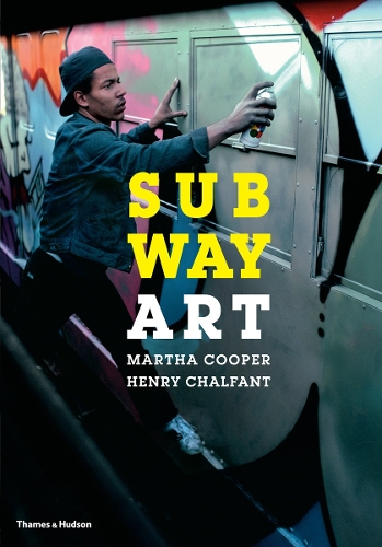 Subway Art by Martha Cooper, Henry Chalfant | Waterstones
