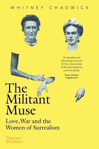 The Militant Muse: Love, War and the Women of Surrealism (Paperback)