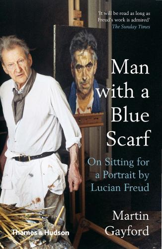 Man with a Blue Scarf: On Sitting for a Portrait by Lucian Freud (Paperback)